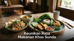 Keunikan Rasa Makanan Khas Sunda